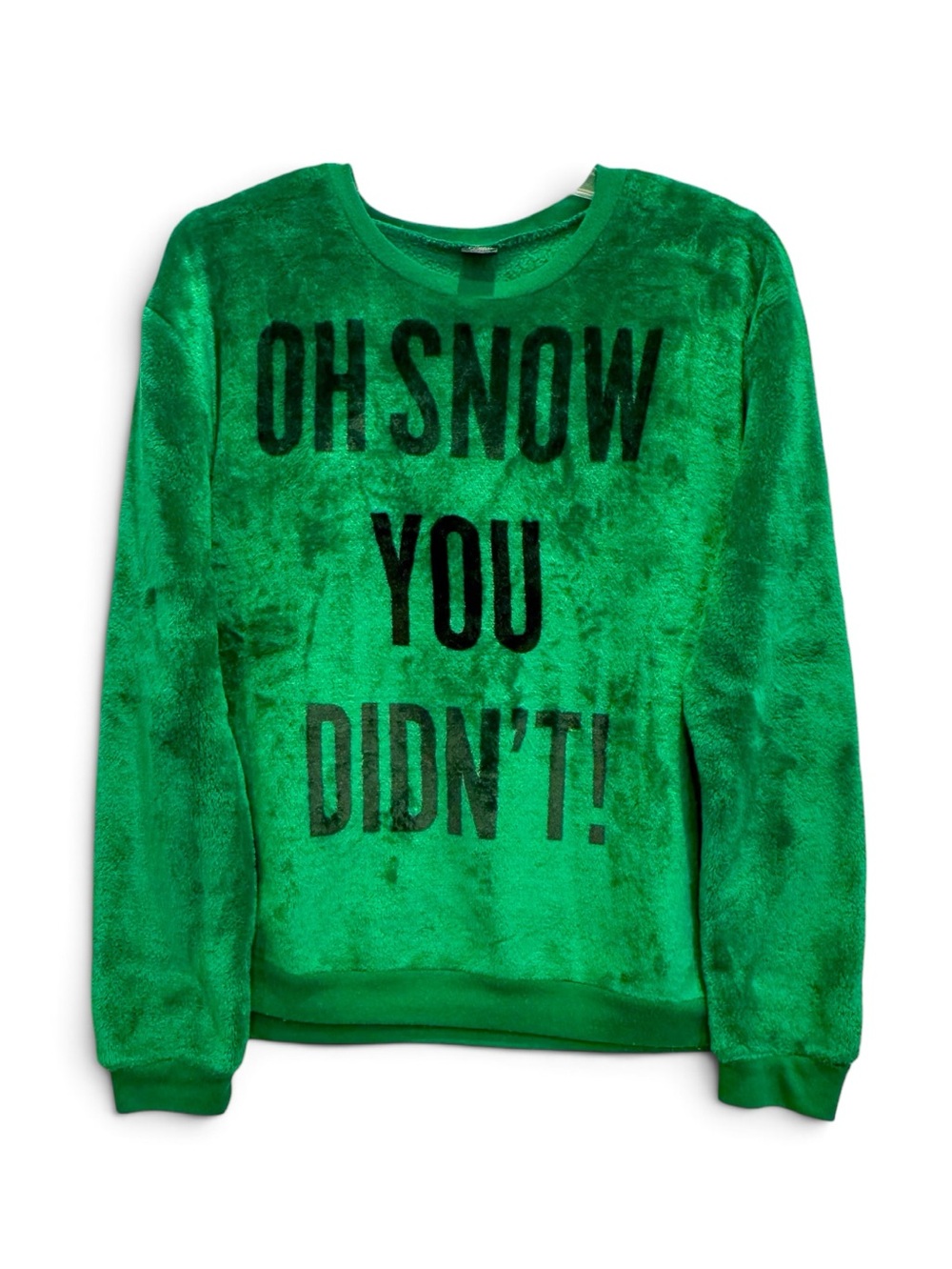 Cold Crush green fleece sweatshirt features a playful "Oh Snow You Didn't!"